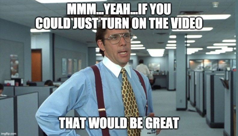 Bill Lumbergh Turn On Video